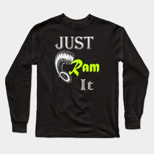 Just Ram It Funny Rams For Football Lovers Long Sleeve T-Shirt